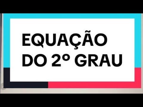 Equação do 2º Grau sem Fórmula de Bhaskara